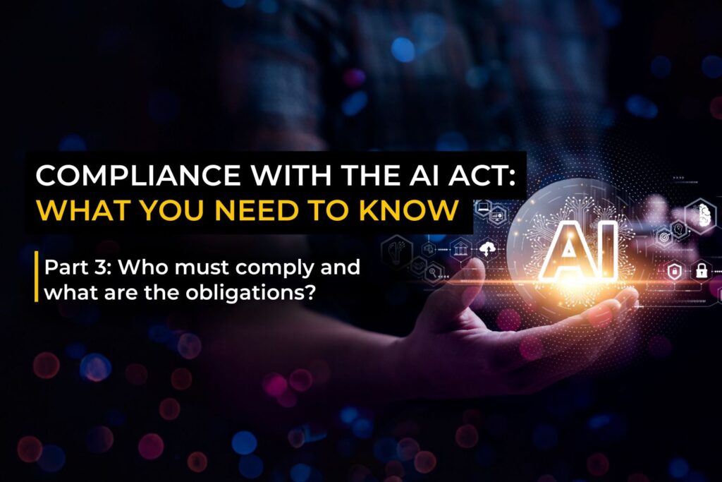 Under the AI Act, organisations fall into one of six distinct roles, each with its own set of obligations. 