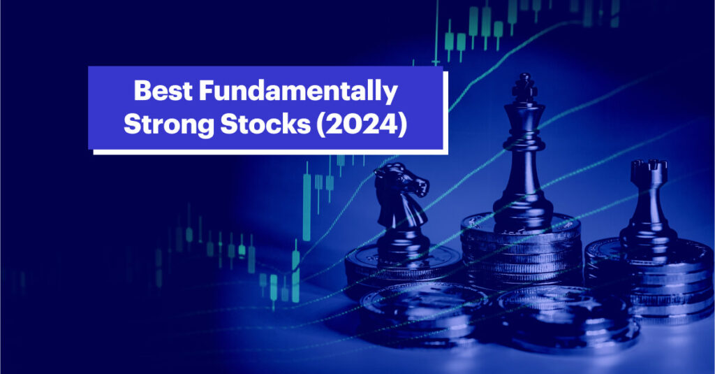 Strong Stocks, its stock is more likely to grow over time, providing consistent returns.